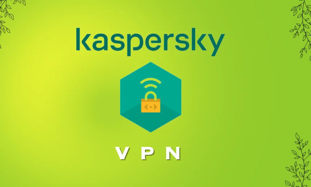 Kaspersky VPN Free Activation Code (June 2023)